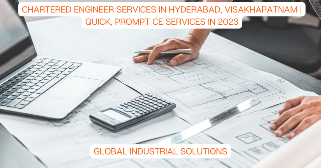 CHARTERED ENGINEER SERVICES IN HYDERABAD, VISAKHAPATNAM | QUICK, PROMPT CE SERVICES IN 2023